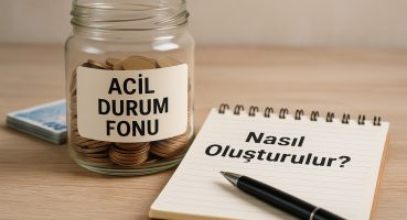 ❓ Acil durum fonu nedir, nasıl oluşturulur?”