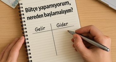 ❓ Bütçe yapamıyorum, nereden başlamalıyım?